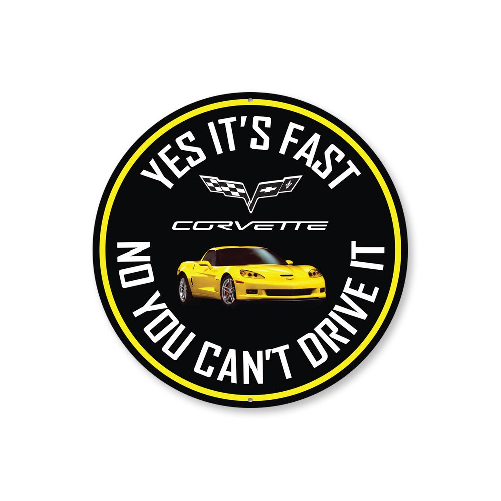 C6 Corvette Yes its fast Metal Sign