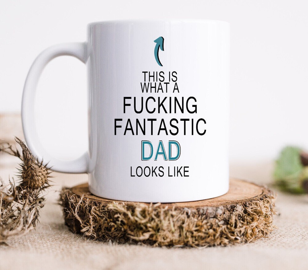 This is what a Fucking fantastic DAD looks like | Valentines Day Gift idea