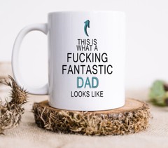 This is what a Fucking fantastic DAD looks like | Valentines Day Gift idea