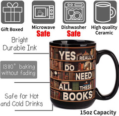 Novelty Books Mug – Yes I Really Do Need All These Books 15Oz, Book Lovers Gifts