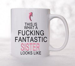 This is what a Fucking fantastic Sister looks like | Valentines Day Gift idea