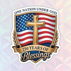 250 Years Of Blessings 1776–2026 America Birthday Celebration Decal Size 4″