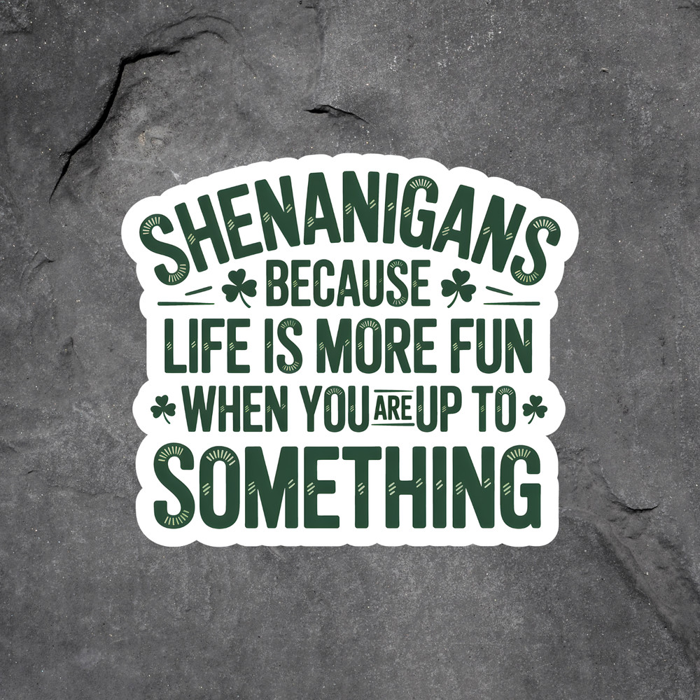 Shenanigans Sticker Vinyl Decal Funny St Patricks Humor Quote Green