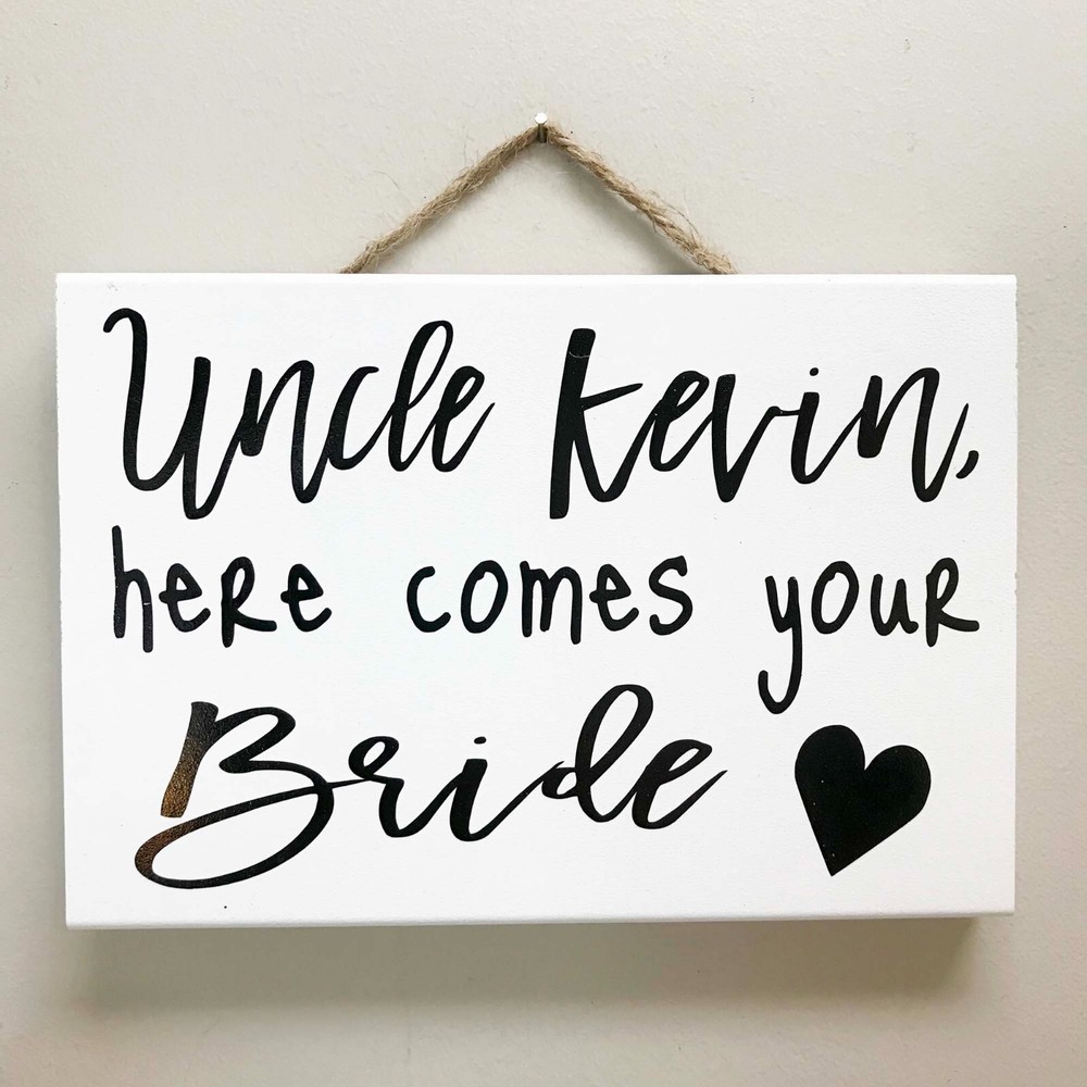 Uncle Here Comes Your Bride sign Personalized Wedding plaque ceremony photo prop