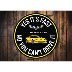 C6 Corvette Yes its fast Metal Sign