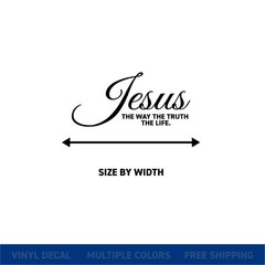 Jesus The Way The Truth The Life – Elegant Script Vinyl Decal | Christian Quote
