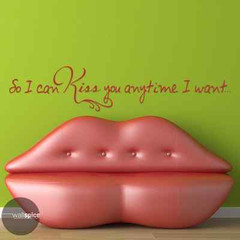 So I Can Kiss You Anytime I Want Vinyl Wall Decal Sticker