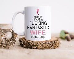 This is what a Fucking fantastic Wife looks like | Valentines Day Gift idea
