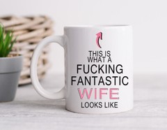 This is what a Fucking fantastic Wife looks like | Valentines Day Gift idea