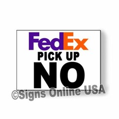 FedEx Pick Up Yes FedEx Pick Up No Aluminum Two Sided Sign MS101 packages