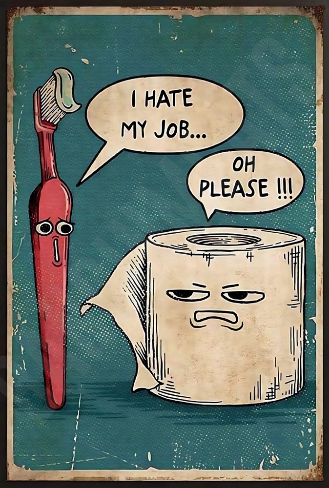 I Hate My Job Oh Please Funny Bathroom Sign 8″ x 12″ Aluminum Metal Sign