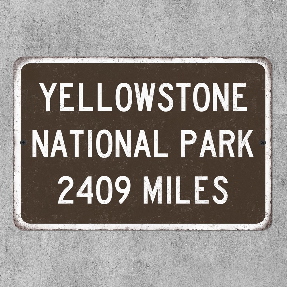 Yellowstone National Park Customized Distance Sign Metal Vintage Sign Replica