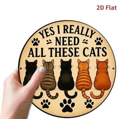 Yes I Really Need All These Cats Metal Sign Round Funny Cat Lover Wall Decor 8″