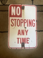 Steel No Stopping Any Time Sign
