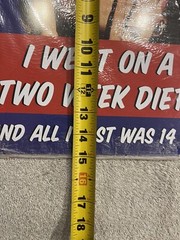 I Went On A Two Week Diet…And All I Lost was 14 Days! 12″ x 15″ Metal Sign