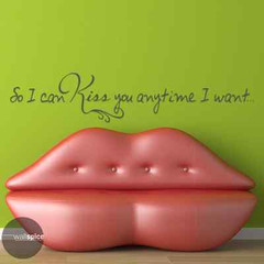 So I Can Kiss You Anytime I Want Vinyl Wall Decal Sticker