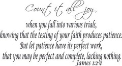 James 1:2-4 11 x 22 Scripture Vinyl Wall Decal ~ Scripture Wall Art