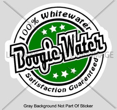 Boogie Water 100% Whitewater Satisfaction Guaranteed Kayaking Vinyl Sticker