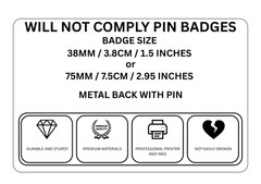 Will NOT COMPLY Pin Badge Multiple sizes Available