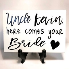 Uncle Here Comes Your Bride sign Personalized Wedding plaque ceremony photo prop