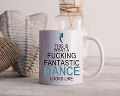 This is what a Fucking fantastic Fiance looks like | Valentines Day Gift idea