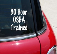 30 HOUR OSHA TRAINED VINYL DECAL STICKER CONSTRUCTION SAFETY PRIDE CAR TRUCK