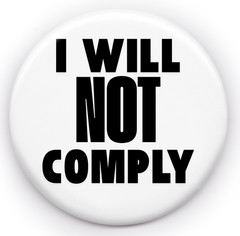 Will NOT COMPLY Pin Badge Multiple sizes Available