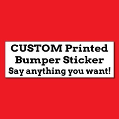 Order your own Custom Bumper Sticker – Say Anything You Want! – Black and White